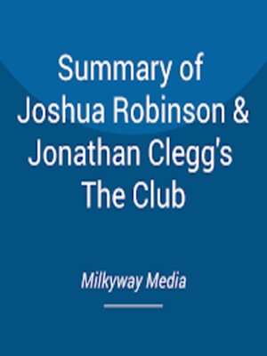 cover image of Summary of Joshua Robinson & Jonathan Clegg's the Club